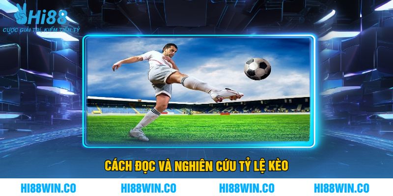 Cách Đọc Và Nghiên Cứu Tỷ Lệ Kèo