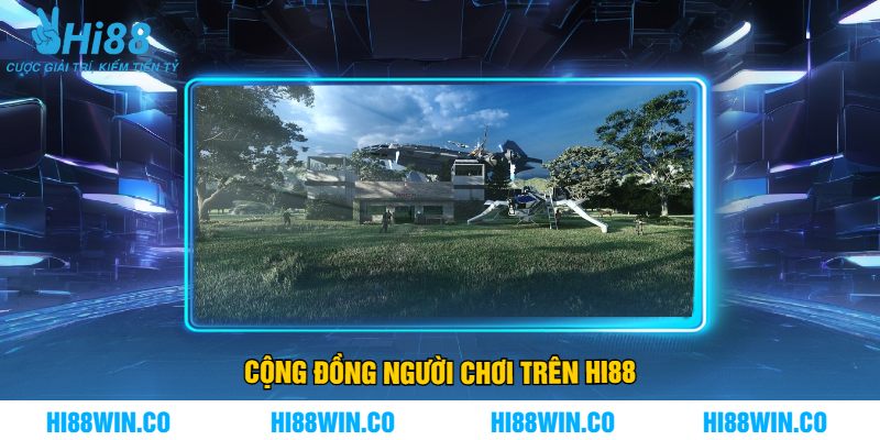 Cộng Đồng Người Chơi Trên Hi88