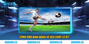 Cùng Hi88 Định Nghĩa Về Kèo Chấp Là Gì?