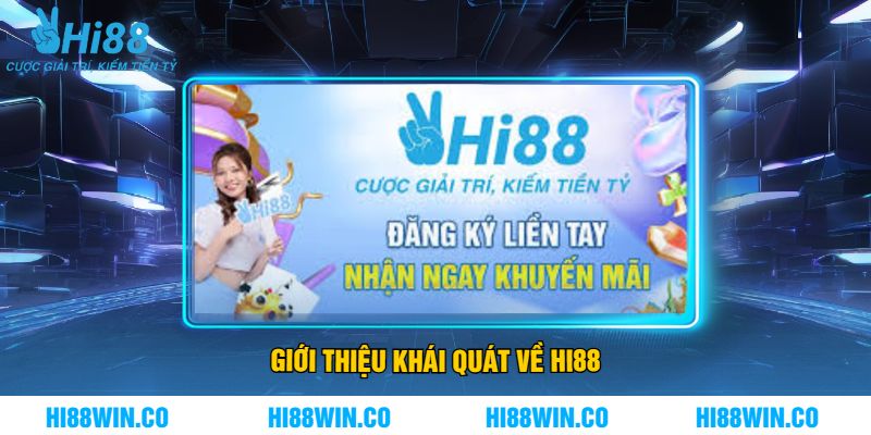 Giới Thiệu Khái Quát Về Hi88