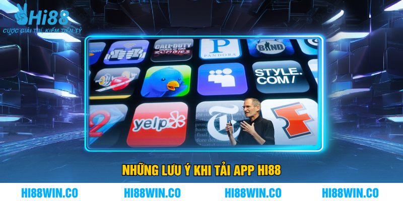 Những Lưu Ý Khi Tải App Hi88