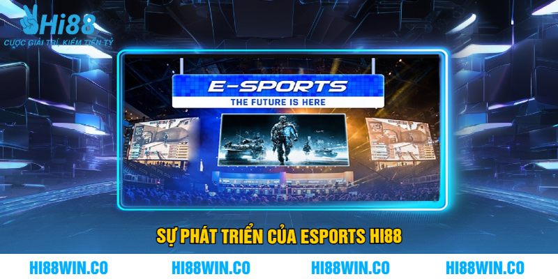 Sự Phát Triển Của Esports Hi88