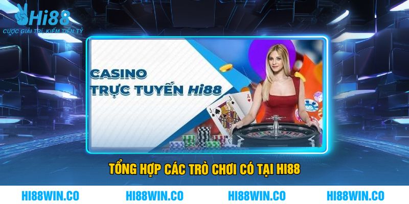 Tổng Hợp Các Trò Chơi Có Tại Hi88