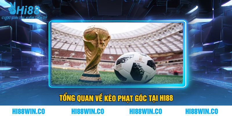 Tổng Quan Về Kèo Phạt Góc Tại Hi88