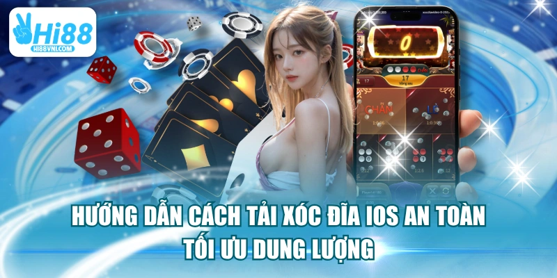 Hướng Dẫn Cách Tải Xóc Đĩa IOS An Toàn, Tối Ưu Dung Lượng